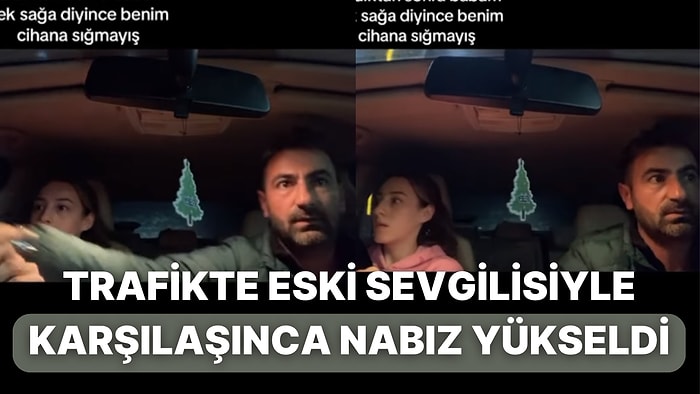 Babasıyla Birlikte Trafikteyken Eski Sevgilisi Korna Çalınca Ufak Çaplı Kalp Krizi Geçiren Genç Kadın