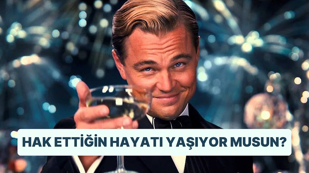 Hak Ettiğin Hayatı Yaşıyor musun?