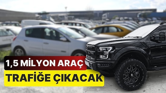 1,5 Milyon Araç Trafiğe Çıkacak! Hacizli Araçların Sahiplerine İadesi Yarın Başlıyor