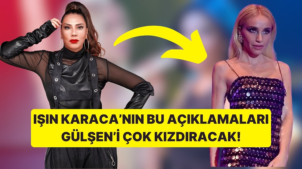 Işın Karaca'dan Gülşen'e Olay Yaratacak Bir Cevap Geldi!