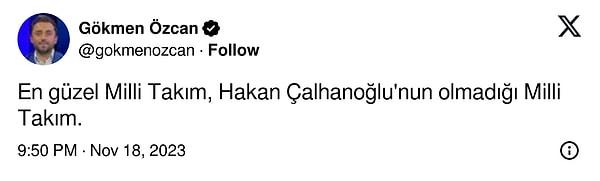 Gökmen Özcan'ın, "En güzel Milli Takım, Hakan Çalhanoğlu'nun olmadığı Milli Takım" paylaşımını gören milli futbolcu eleştiriye sessiz kalamadı.