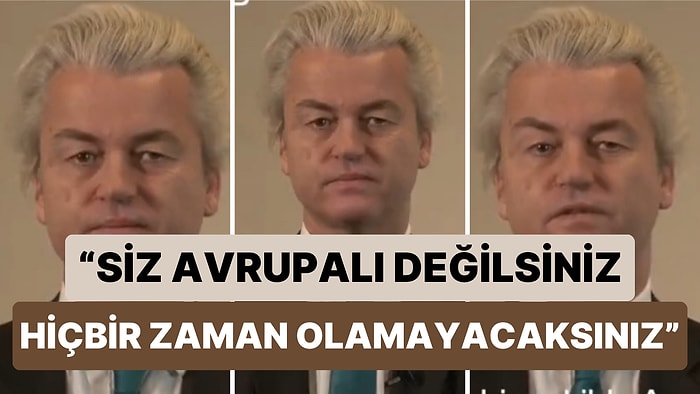 Erdoğan'a Oy Veren Ülkesine Dönsün Demişti!Wilders’ın Erdoğan ve Türkler İçin Söyledikleri Yeniden Gündem Oldu