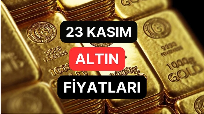 Altın Ne Kadar, Kaç TL? 23 Kasım Kapalıçarşı Gram Altın, Çeyrek Altın, Yarım Altın Anlık Fiyatları