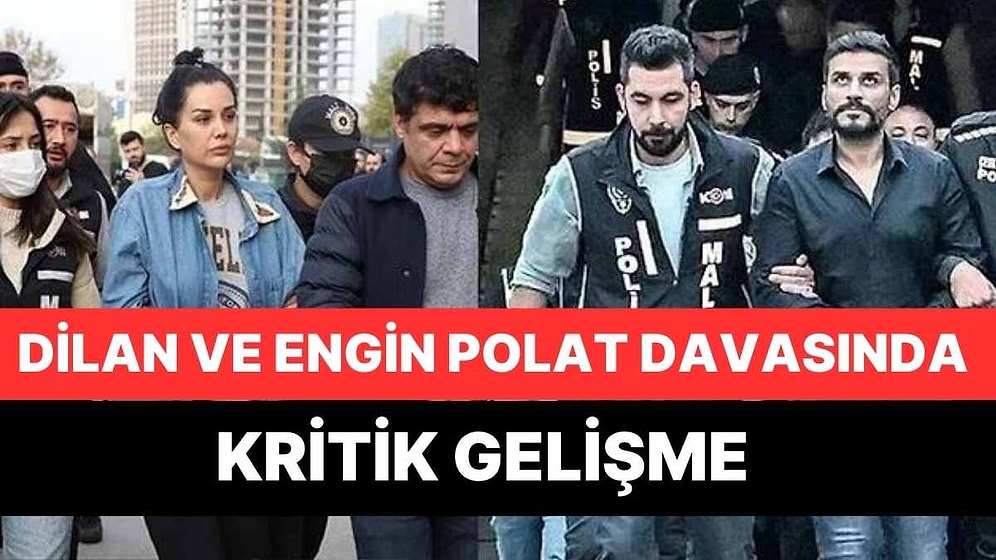 Dilan ve Engin Polat Davasında Bir Tutuklama Daha: Kritik İsim İçin Karar Çıktı