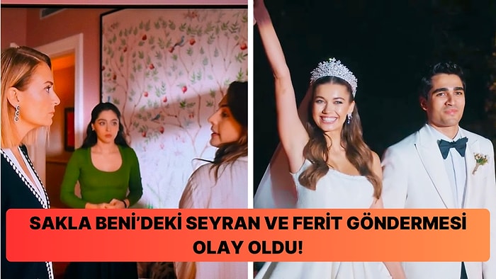 Sakla Beni Dizisindeki Yalı Çapkını'ndan Seyran ve Ferit'e Yapılan Gönderme Sosyal Medyada Çok Konuşuldu