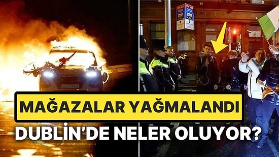 Dublin Alevlere Teslim Oldu: Protestocular, Sivillere Yapılan Bıçaklı Saldırıya Nasıl Tepki Gösterdi?