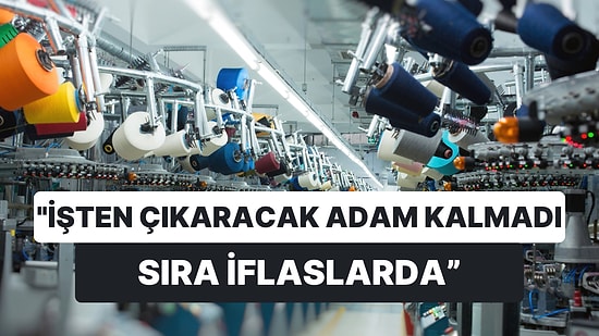 "İşten Çıkaracak Adam Kalmadı, Sıra İflaslarda" Tekstil ve Giyim Sektörlerinde Küçülme 2024'te de Devam Edecek