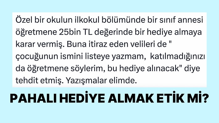 Özel Bir Okulda Sınıf Annesinin Velilere 25 Bin Liralık Hediye Tehdidi Sosyal Medyanın Gündeminde