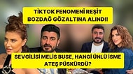 Kısmetse Olur Programının Olaylı Yarışmacısı Melis Betkayan'ın Sevgilisi Reşit Bozdağ Gözaltına Alındı!