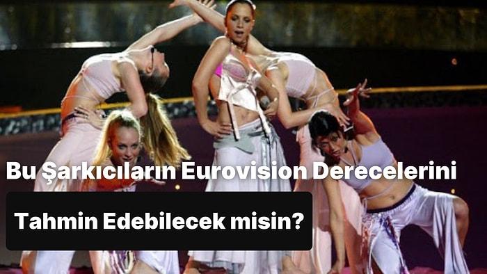 Eurovision'da Hangi Sanatçının Kaçıncı Olduğunu Doğru Bulabilecek misin?