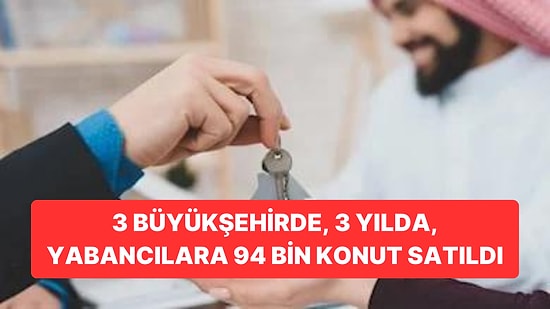 Dr. Buğra Gökce; Son Üç Yılda, Üç Büyük Şehirde Yabancılara 94 bin 642 Konut Satıldığını Açıkladı