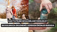 Kış Tatiline Çıkmadan Önce Alınması Gereken Ürün Önerileri