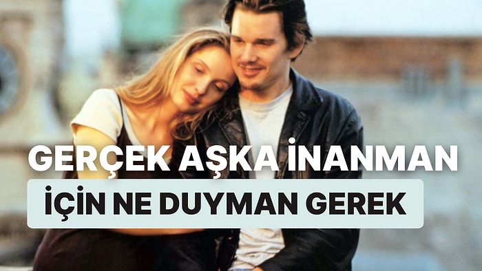 Gerçek Aşka İnanman İçin Ne Duyman Gerek?