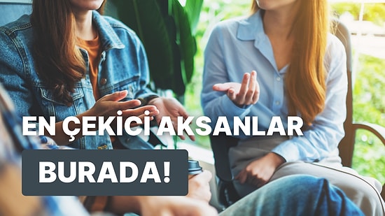 Dünyanın En Çekici Aksanları ve Dilleri Hangileri? Araştırmaya Göre En Çekici 10 Aksan