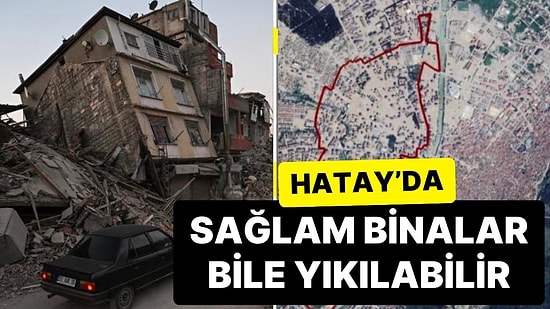 Hatay Defne Bölgesi Rezerv Bölge İlan Edildi: "Sağlam Binalar Bile Yıkılabilir"