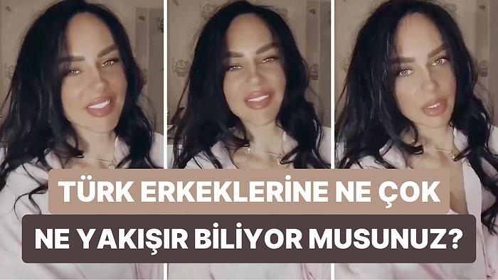 Ukraynalı Kadından Türk Erkeklerini Heyecanlandıran Video: "Türk Erkeklerine En Çok Ne Yakışır Biliyor musun?