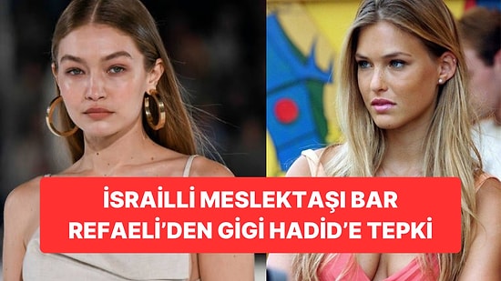 Savaş Sosyal Medyaya Taşındı: Bar Refaeli ile Gigi Hadid Arasında Sert Atışma