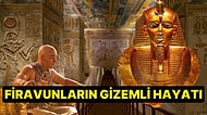 Antik Mısır'ın Bitmek Bilmeyen Gizemlerinden Biri Olan Firavunların Hayatına Dair Bilinmeyenler