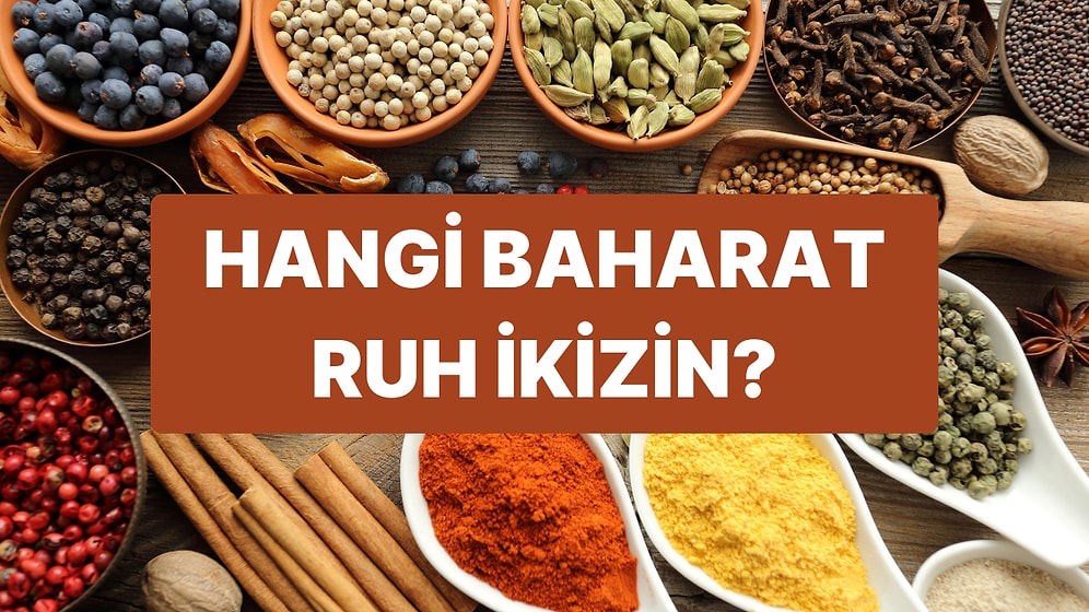 Hangi Baharat Ruh İkizin?