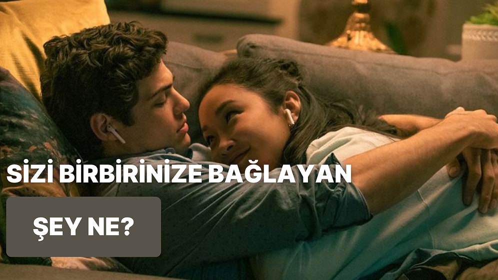 Sizi Birbirinize Bağlayan Şey Ne?