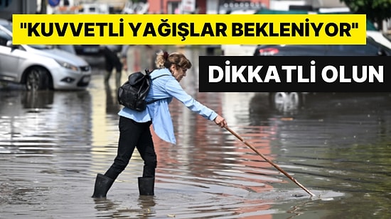 Hava Tahmin Uzmanından Kritik Uyarı: ''Çok Kuvvetli Yağışlar Bekleniyor''