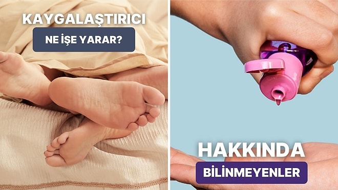 Cinsellikte En Yakın Arkadaşımız Onlar: Kayganlaştırıcılar Hakkında Bilmeniz Gereken 10 Şey