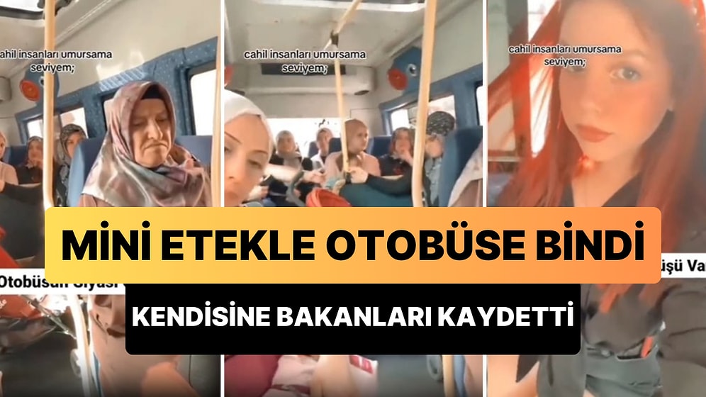 Mini Etekle Bindiği Otobüste Kendisine Bakanları 'Cahil İnsanları Umursama Seviyem' Diyerek Paylaşan Kadın