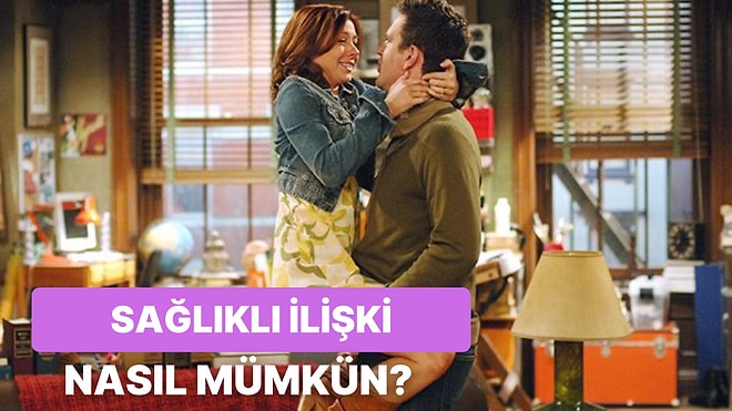 Sağlıklı Bir İlişkide Mutlaka Olması Gereken 10 Şey