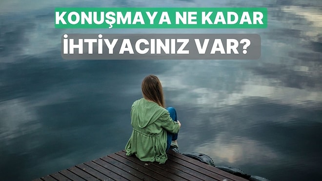 Sizin Konuşmaya Ne Kadar İhtiyacınız Var?