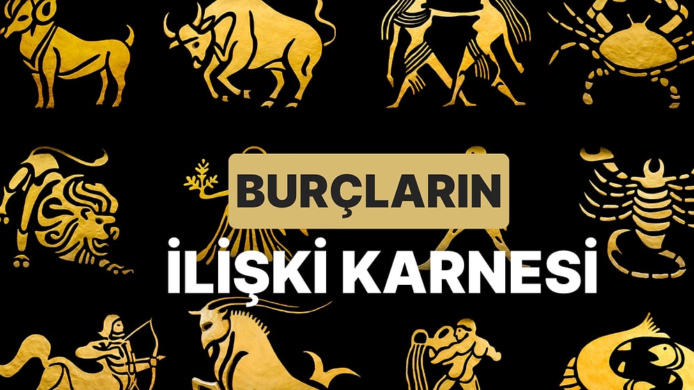 İlişkide En Sadık Burç Hangisi? En Ateşlisi Hangisi? İşte Burçların İlişki Karnesi