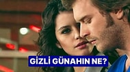 Gizli Günahın Ne?