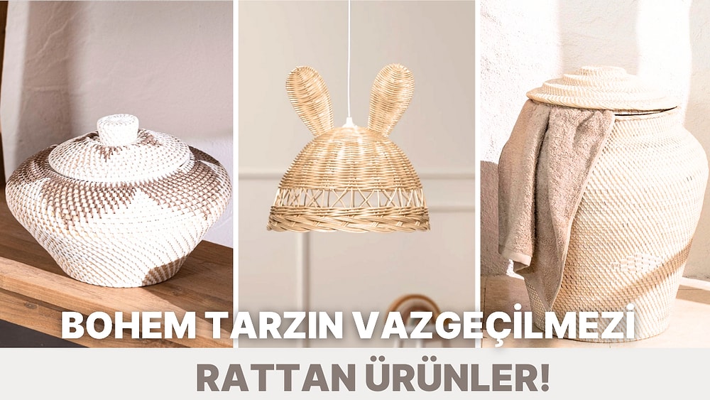 Sade ve Trend Dekorasyonu Sevenlerin Vazgeçemeyeceği Rattan Ürünler!