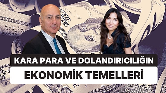 Ekonomistler, Kara Para ve Dolandırıcılık Olaylarının Ekonomik Boyutunu Ortak Noktalara İşaret Ederek Anlattı