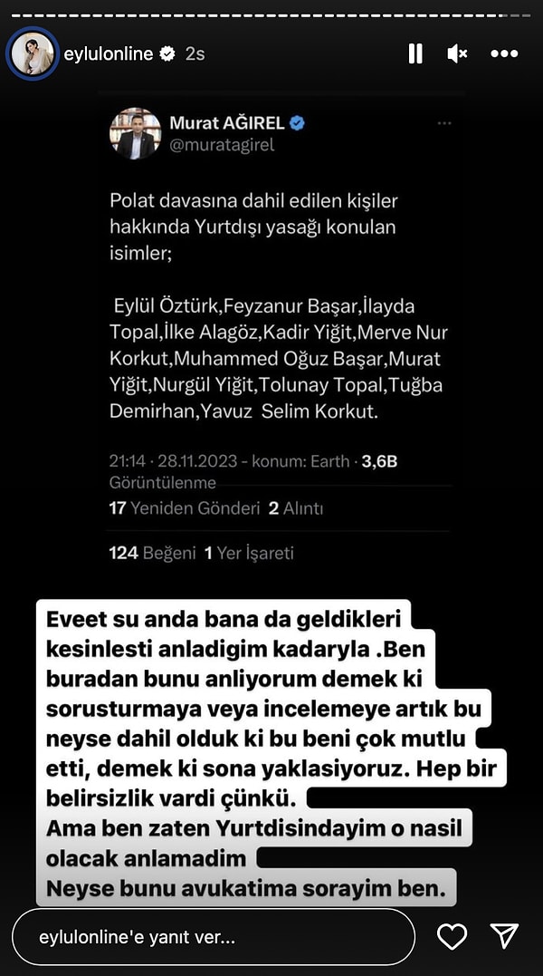 Soruşturmaya dahil edilmekten memnun olduğunu dile getiren Eylül Öztürk, "Ama ben zaten yurt dışındayım, o nasıl olacak anlamadım. Bunu avukatıma sorayım ben" dedi.