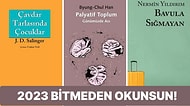 2023 Bitmeden Okuyup Bitirmek İsteyeceğiniz Kitap Önerileri