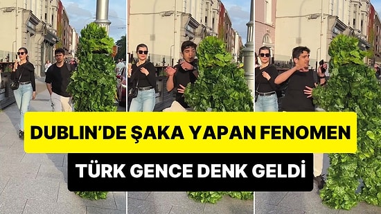 Ağaç Kostümü Giyerek Dublin Sokaklarında İnsanları Korkutan Fenomen Bir Türk Gence Denk Geldi