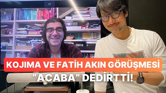 Oyun Dünyasının Efsanesi Kojima ve Fatih Akın Görüşmesi Türk Oyuncuları Umutlandırdı