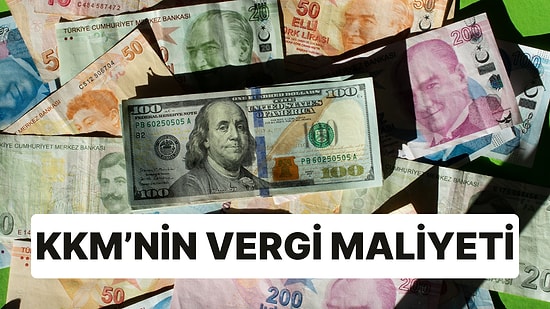 Kur Korumalıda Vergi Maliyeti Ortaya Çıktı: KKM İçin Şirketlerden 112 Milyarlık Alınmadı