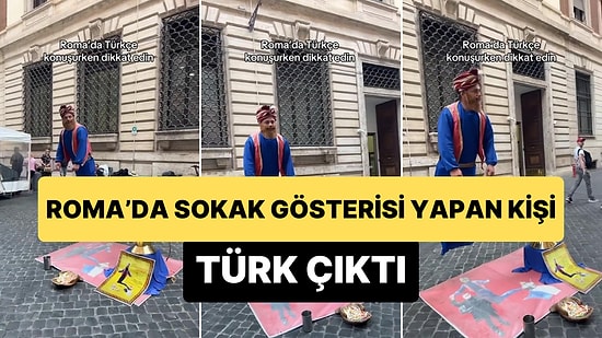 Roma'da Sokakta 'Alaaddin'in Sihirli Lambası' Gösterisi Yapan Kişinin Türk Olduğunu Fark Eden Kadın Viral Oldu