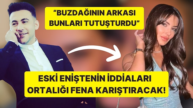 Sular Durulmuyor: Nez Demir'in Eski Eniştesi Geçmiş Defterleri Bir Bir Açmaya Başladı!