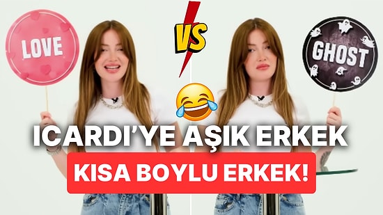 Danla Bilic ile "Love mı Ghost mu?" Kısa Boylu Erkek vs Icardi'ye Aşık Erkek!