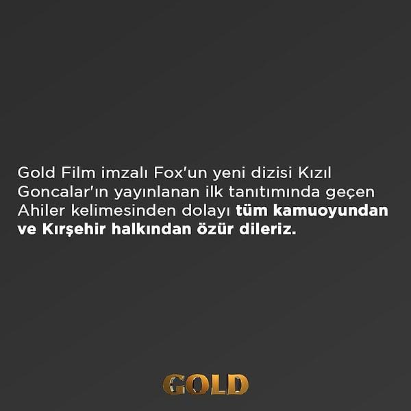 Gold Film, ayrıca Kırşehir halkından özür diledikleri bir açıklama metni de paylaştı: