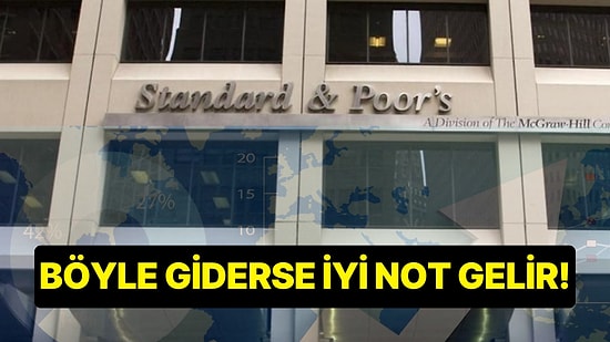 S&P'den Türkiye'nin Kredi Notunda "Pozitif" Gelişme: Böyle Giderse Not Artar Mesajı!