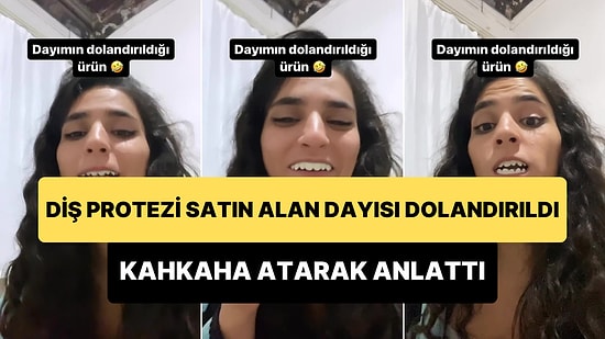 Facebook'tan Alışveriş Yaparak Diş Protezi Siparişi Veren Dayısının Dolandırıldığını Kahkaha Atarak Anlattı