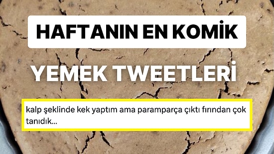 Yemeklerle İlgili Yaptıkları Eğlenceli Paylaşımlarla Herkesi Mizaha Doyuran Haftanın En Komik Tweet'leri!