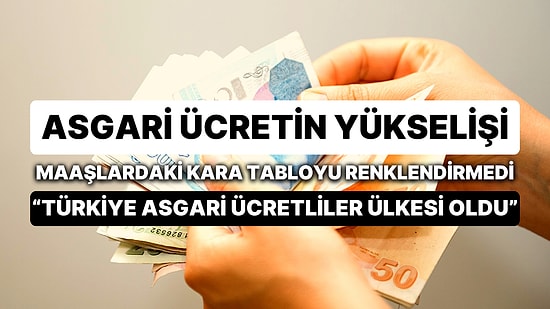 'Türkiye Asgari Ücretliler Ülkesi Oldu' Diyen DİSK Verileri Maaşlardaki Kara Tabloyu Gözler Önüne Serdi