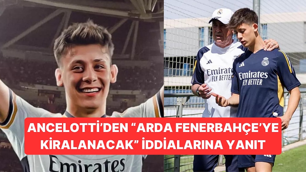 Ancelotti Son Noktayı Koydu: Arda Fenerbahçe'ye Gidiyor mu?