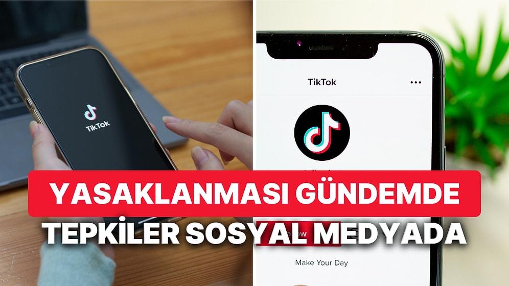 TikTok Uygulamasının Türkiye'de Yasaklanması Gündeme Geldi: Tepkiler İkiye Bölündü