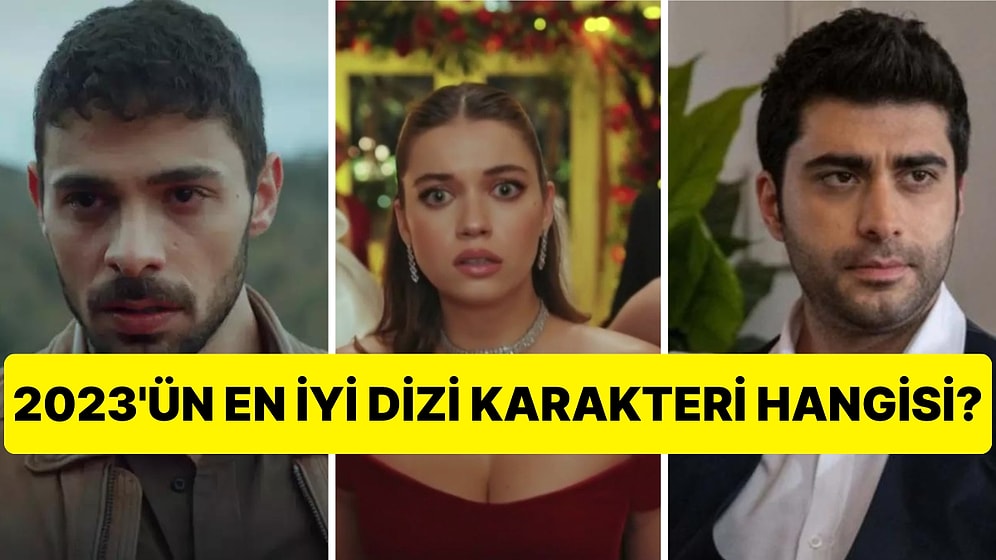 2023 Yılının En İyi Televizyon Dizisi Karakterini Seçiyoruz!