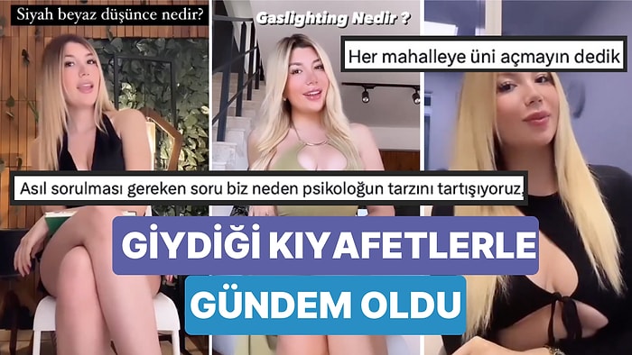 Sosyal Medyada Şimdi de Bir Psikolog Videolarında Giydiği Kıyafetlerle Gündem Oldu
